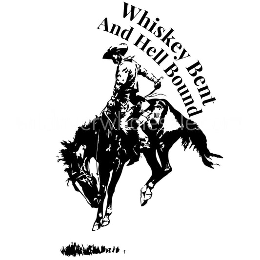 Whiskey Bent ~ DTF TRANSFER