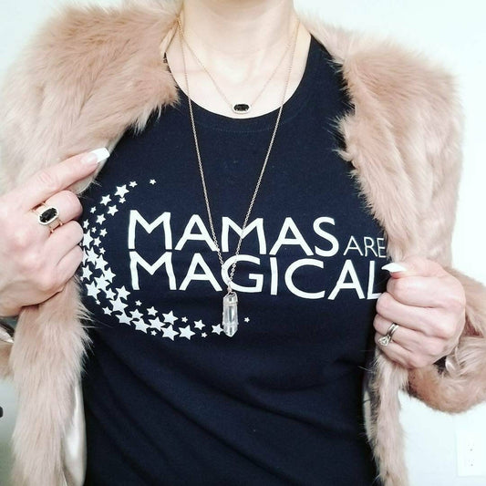 Mamas Are Magical ~ Several Styles