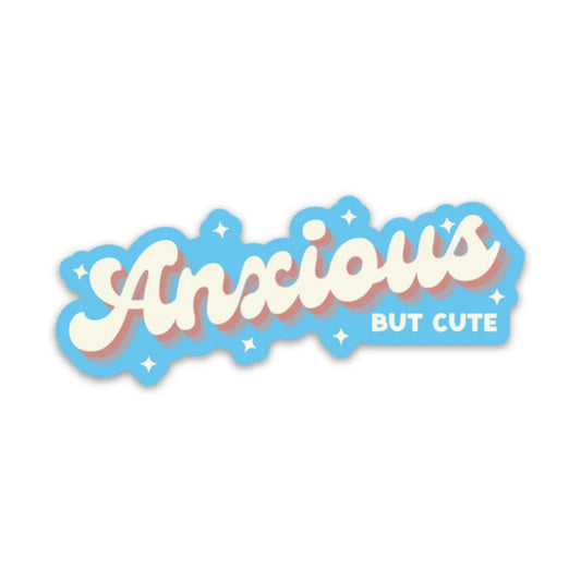 Anxious, But Cute ~ Sticker