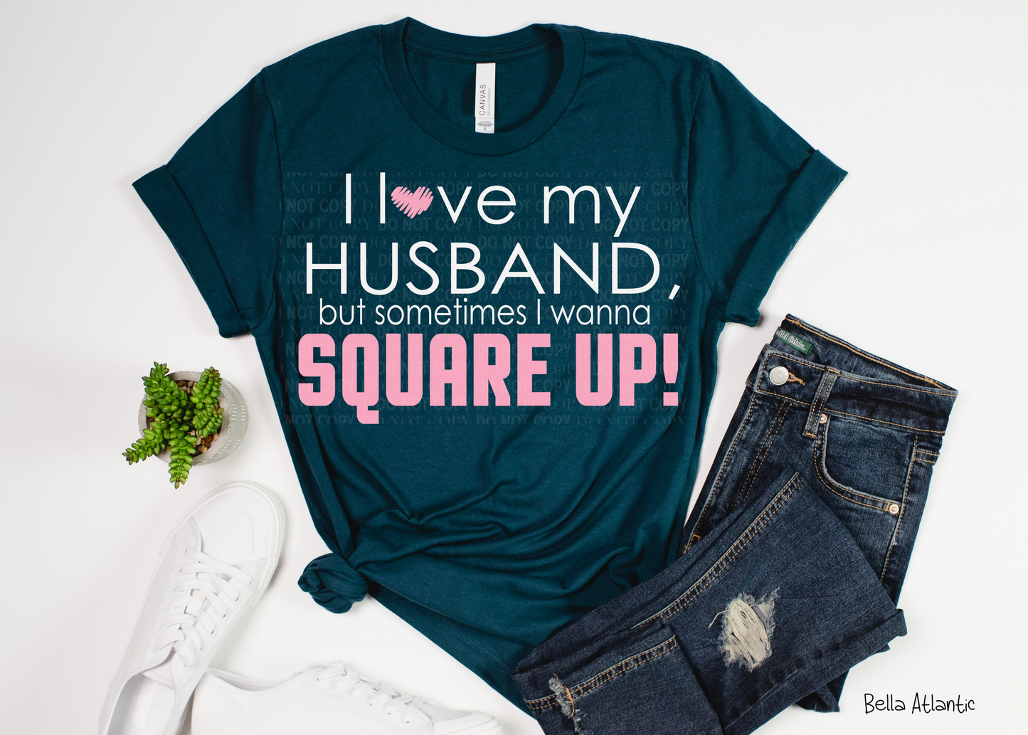 I Love My Husband But Sometimes I Want To Square Up ~ Tee