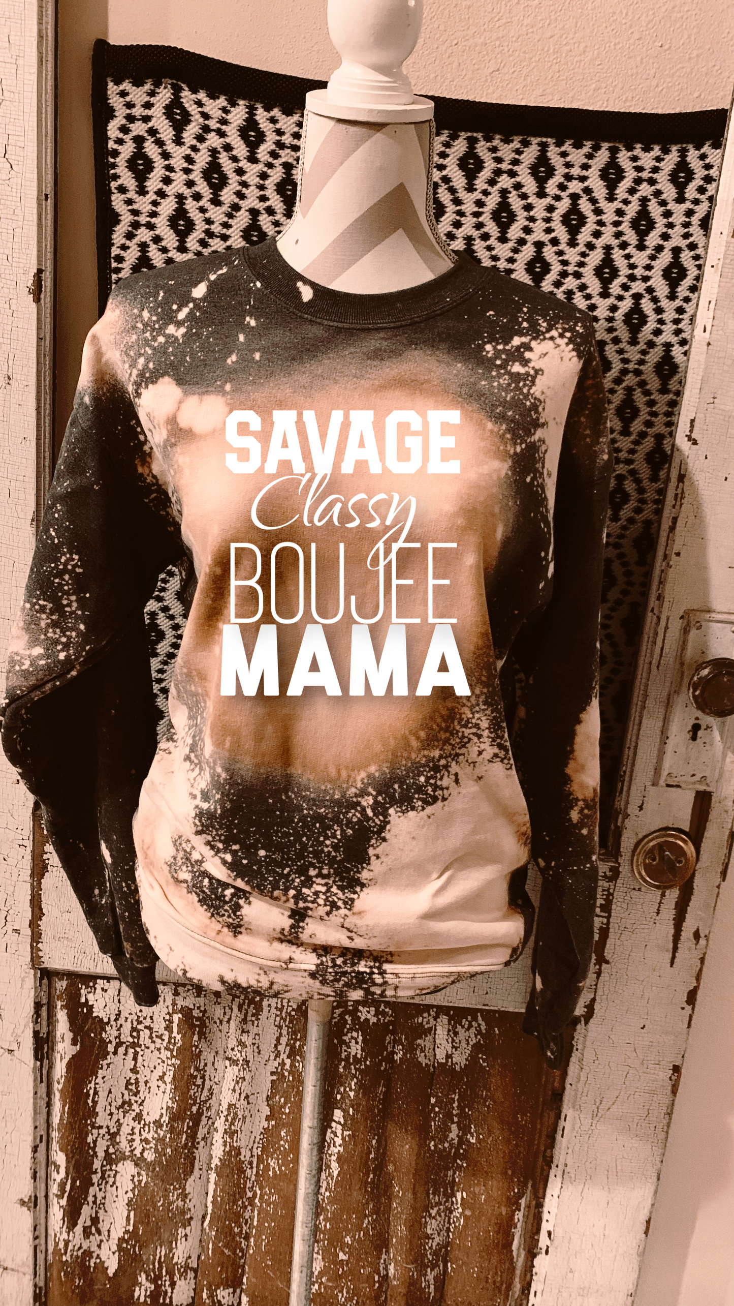 Savage Classy Boujee Mama ~ Distressed Sweatshirt