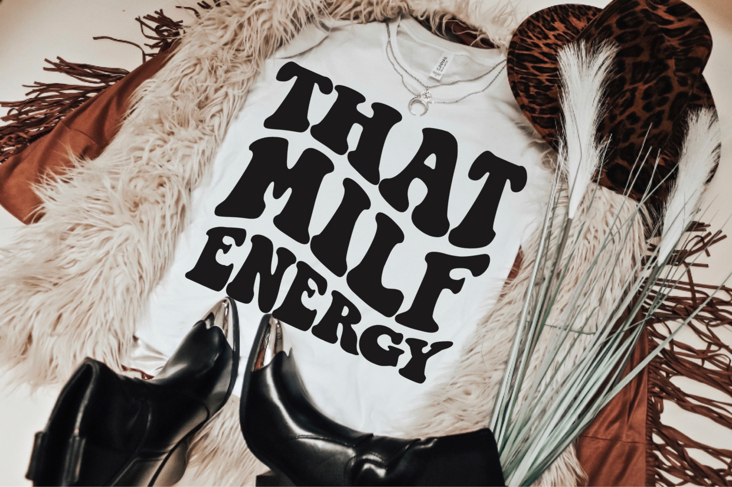 That MILF Energy ~ Tee