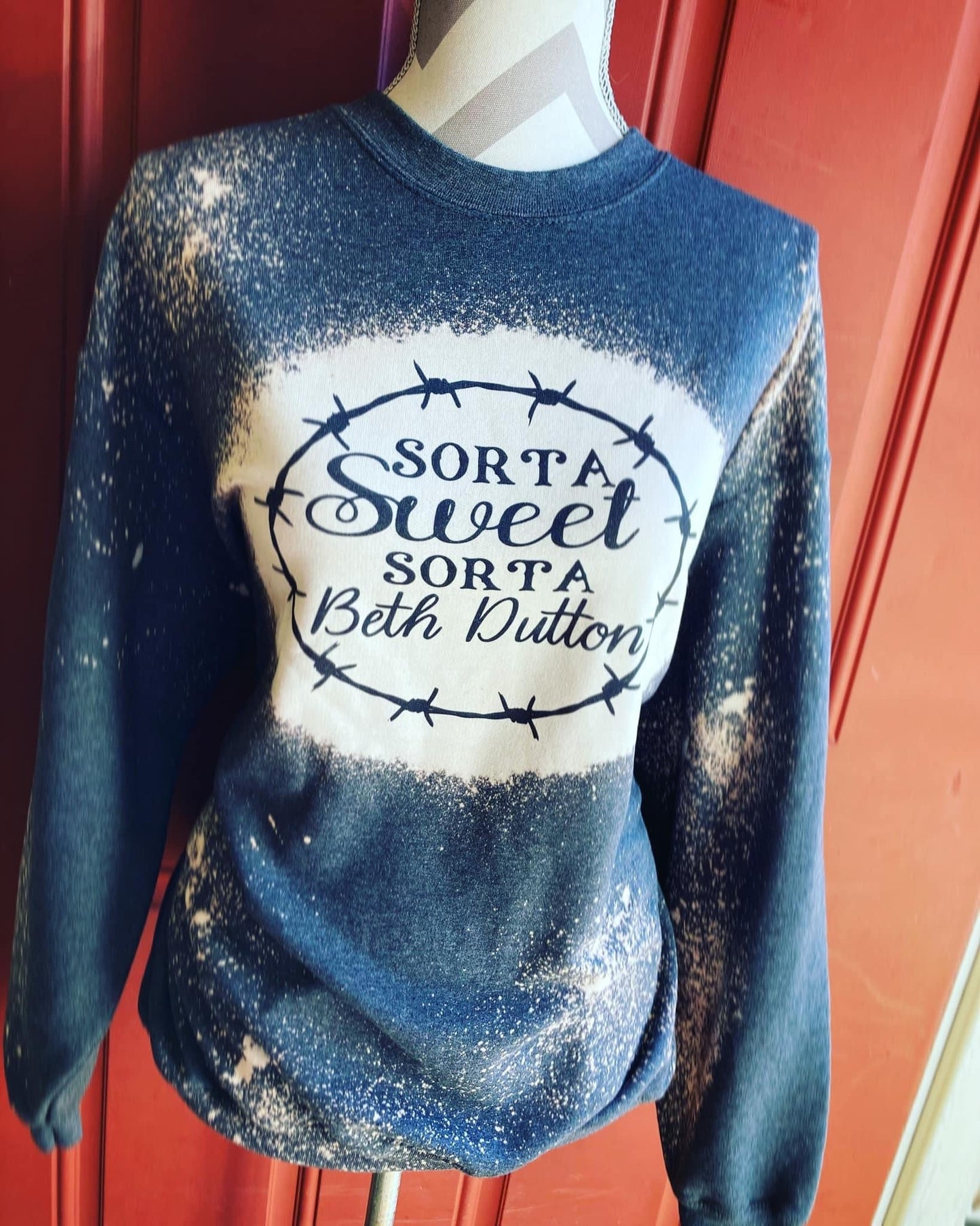 Sorta Sweet Sorta Beth Dutton ~ Sweatshirt