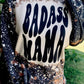 Badass Mama ~ Distressed Sweatshirt